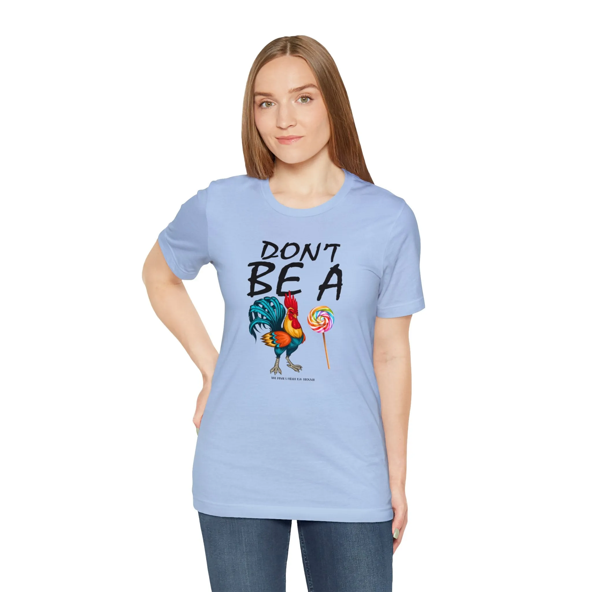 Don't Be A Cock Sucker T-Shirt